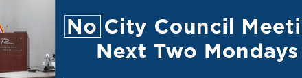 No City Council Meeting Next Two Mondays