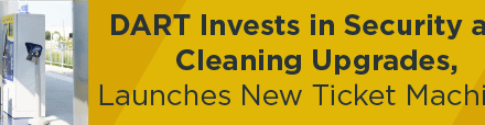 DART Invests in Security and Cleaning Upgrades, Launches New Ticket Machines 