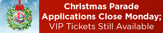 Christmas Parade Applications Close Monday; VIP Tickets Still Available 