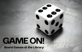At the Library: Game On: Board Games in the Library Tomorrow
