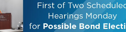 First of Two Scheduled Hearings Monday for Possible Bond Election