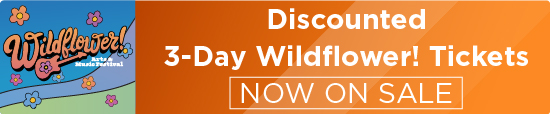 Discounted 3-Day Wildflower! Tickets Now on Sale 