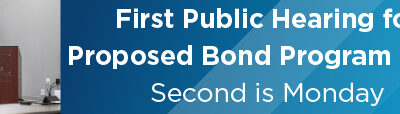 First Public Hearing for Possible Bond Program Held; Second is Monday