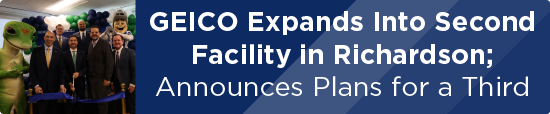 GEICO Expands Into Second Facility in Richardson; Announces Plans for a Third