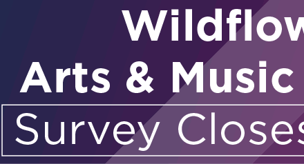 Wildflower! Arts & Music Festival Survey Closes Jan. 26