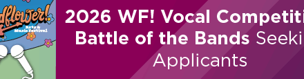 2026 WF! Vocal Competition, Battle of the Bands Seeking Applicants