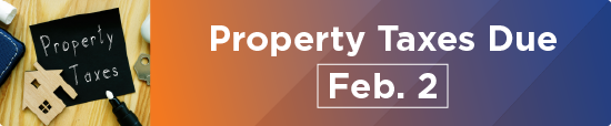 Property Taxes Due Feb. 2