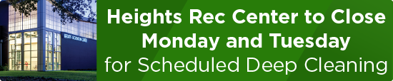 Heights Rec Center to Close Monday and Tuesday for Scheduled Deep Cleaning 