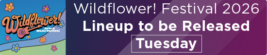 Wildflower! Festival 2026 Lineup to be Released Tuesday