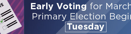 Early Voting for March 3 Primary Election Begins Tuesday 