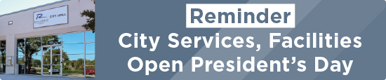 Reminder: City Services, Facilities Open President’s Day 
