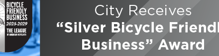 City Receives “Silver Bicycle Friendly Business” Award  