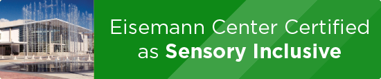 Eisemann Center Certified as Sensory Inclusive 