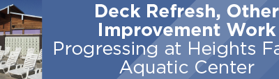 Deck Refresh, Other Improvement Work Progressing at Heights Family Aquatic Center