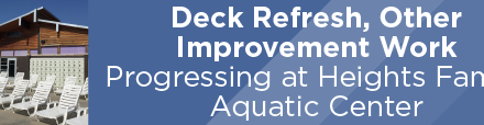 Deck Refresh, Other Improvement Work Progressing at Heights Family Aquatic Center 