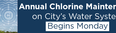 Annual Chlorine Maintenance on City’s Water System Begins Monday