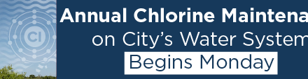 Annual Chlorine Maintenance on City’s Water System Begins Monday 
