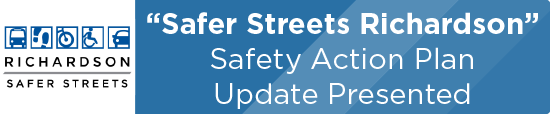 “Safer Streets Richardson” Safety Action Plan Update Presented 