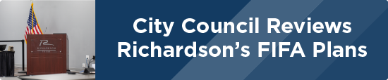 City Council Reviews Richardson’s FIFA Plans