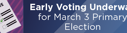 Early Voting Underway for March 3 Primary Election 