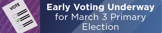 Early Voting Underway for March 3 Primary Election 