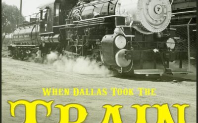 Free Lecture: “When Dallas Took the Train” Tomorrow Afternoon 