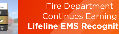 Fire Department Continues Earning Lifeline EMS Recognition