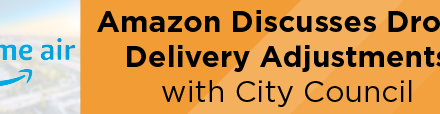 Amazon Discusses Drone Delivery Adjustments with City Council