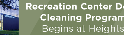 Recreation Center Deep Cleaning Program Begins at Heights 