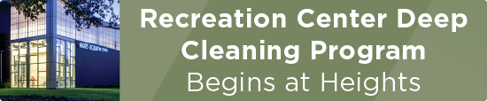 Recreation Center Deep Cleaning Program Begins at Heights 
