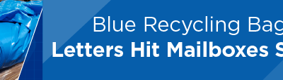 Blue Recycling Bag Letters Hit Mailboxes Soon 