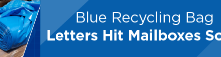 Blue Recycling Bag Letters Hit Mailboxes Soon 
