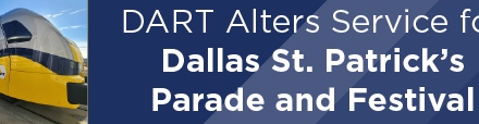 DART Alters Service for Dallas St. Patrick’s Parade and Festival