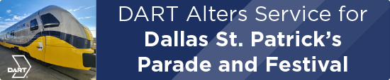 DART Alters Service for Dallas St. Patrick’s Parade and Festival