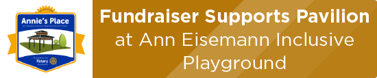 Fundraiser Supports Pavilion at Ann Eisemann Inclusive Playground 