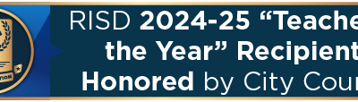 RISD 2024-25 “Teacher of the Year” Recipients Honored by City Council 