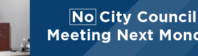 No City Council Meeting Monday 