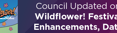 Council Updated on Wildflower! Festival Enhancements, Data 