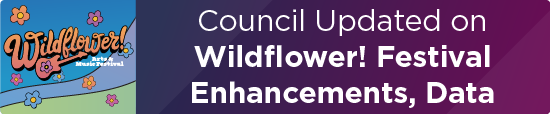 Council Updated on Wildflower! Festival Enhancements, Data 
