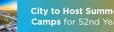 City to Host Summer Camps for 52nd Year  