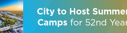 City to Host Summer Camps for 52nd Year  