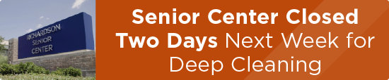 Senior Center Closed Two Days Next Week for Deep Cleaning 