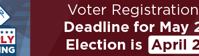 Voter Registration Deadline for May 2 Election is April 2 