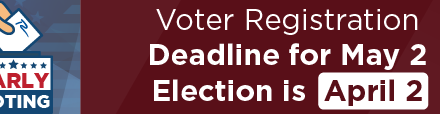 Voter Registration Deadline for May 2 Election is April 2 