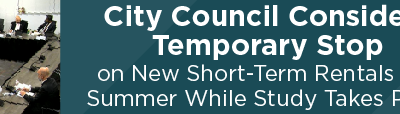 City Council Considers Temporary Stop on New Short-Term Rentals This Summer While Study Takes Place 