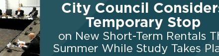 City Council Considers Temporary Stop on New Short-Term Rentals This Summer While Study Takes Place 