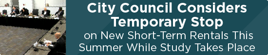City Council Considers Temporary Stop on New Short-Term Rentals This Summer While Study Takes Place 