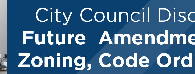 City Council Discusses Future Amendments for Zoning, Code Ordinances