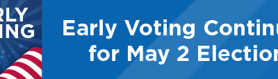 Early Voting Continues for May 2 Election
