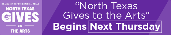 “North Texas Gives to the Arts” Begins Next Thursday